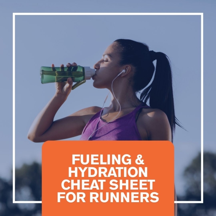 Fueling & Hydration Cheat Sheet for Runners